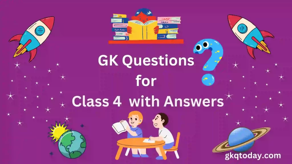 GK Questions for Class 4 with Answers